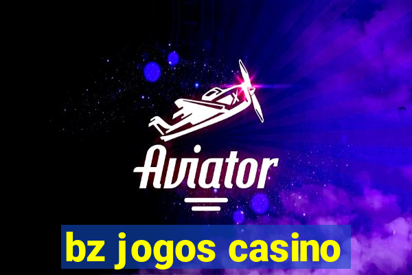 bz jogos casino